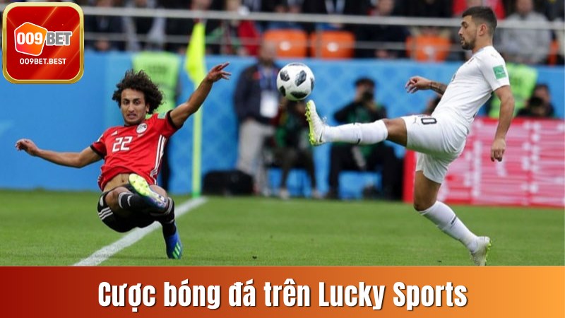 Cược bóng đá trực tuyến trên sảnh Lucky Sports