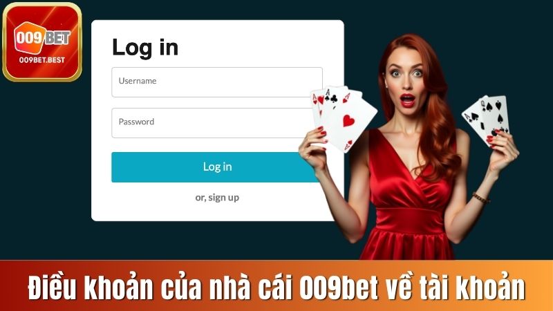 Điều khoản sử dụng của nhà cái 009bet liên quan đến tài khoản