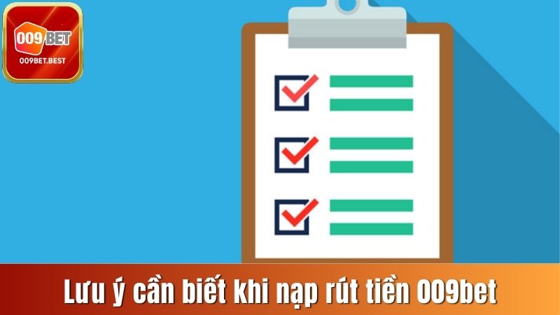Lưu ý cần biết khi nạp rút tiền 009bet