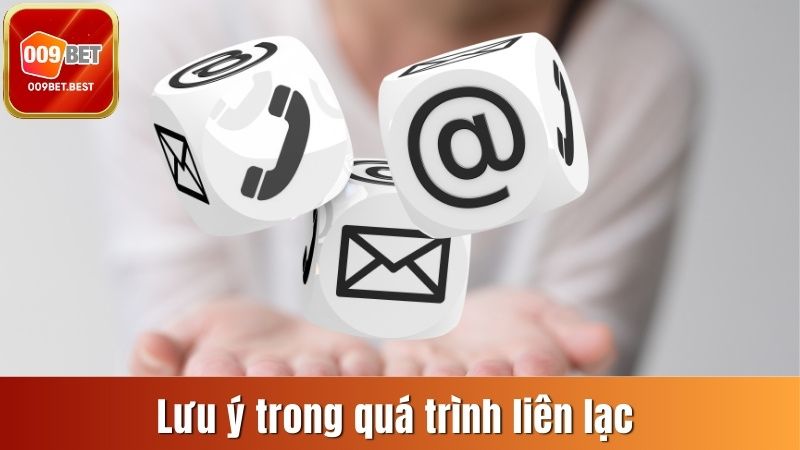 Lưu ý trong quá trình liên lạc