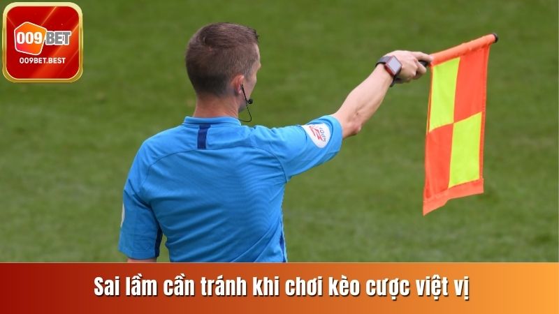 Sai lầm cần tránh khi chơi kèo cược việt vị