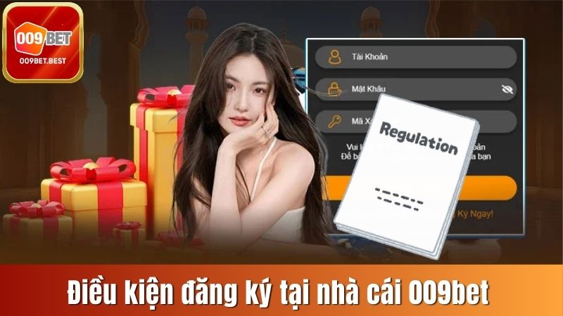 Tuân thủ điều kiện đăng ký 009bet đã được quy định