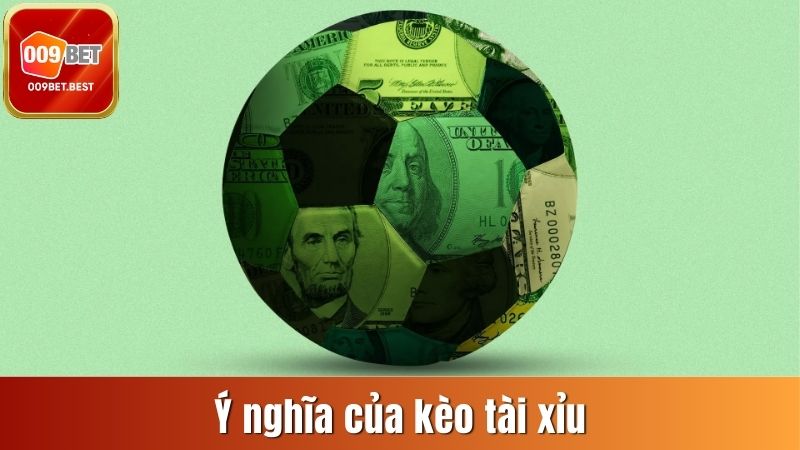Ý nghĩa của kèo tài xỉu